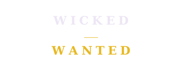 Wicked & Wanted